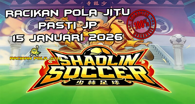 Shaolin sepak bola Shaolin Soccer gacor 15 Januari 2026